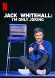 Jack Whitehall: I'm Only Joking смотреть онлайн бесплатно