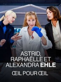 Астрид, Рафаэлла и Александра Эль: Око за око