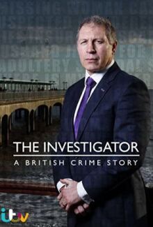 The Investigator: A British Crime Story